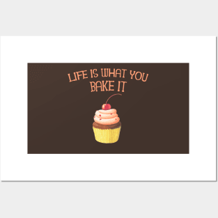 Life is What you Bake it! Funny Baking Gifts Posters and Art